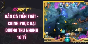 Bắn Cá Tiền Thật - Chinh Phục Đại Dương Thu Nhanh 10 Tỷ