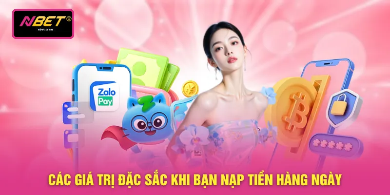 Các giá trị đặc sắc khi bạn nạp tiền hàng ngày
