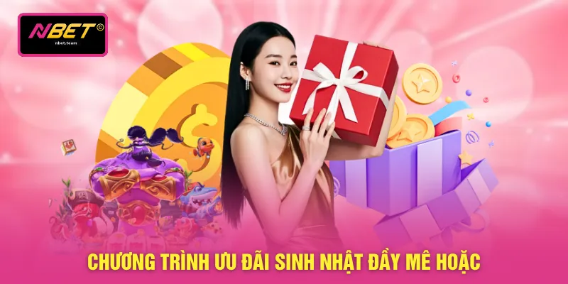 Chương trình ưu đãi sinh nhật đầy mê hoặc