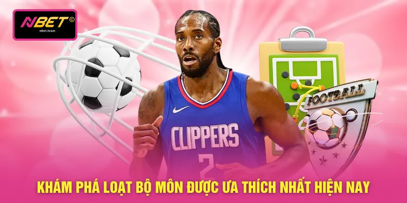 Khám phá loạt bộ môn được ưa thích nhất hiện nay