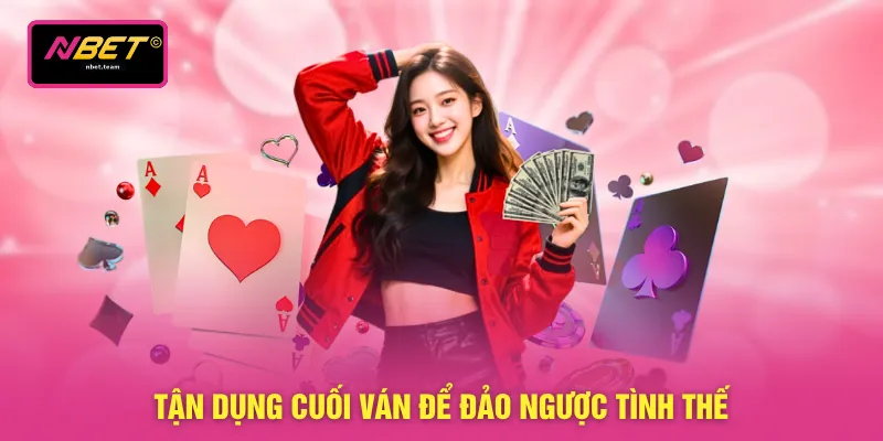 Tận dụng cuối ván để đảo ngược tình thế