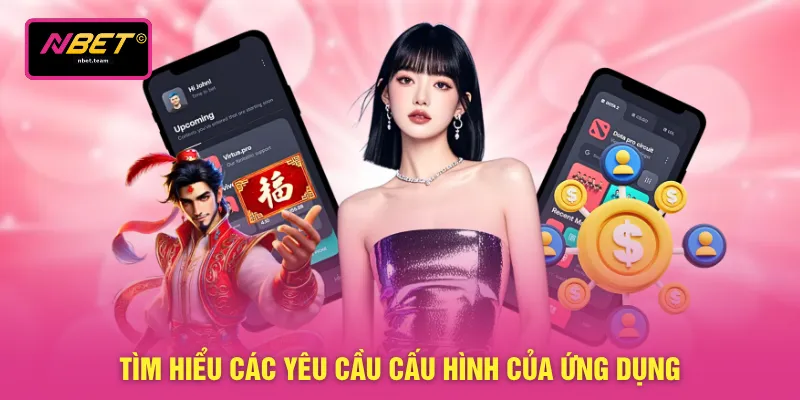 Tìm hiểu các yêu cầu cấu hình của ứng dụng